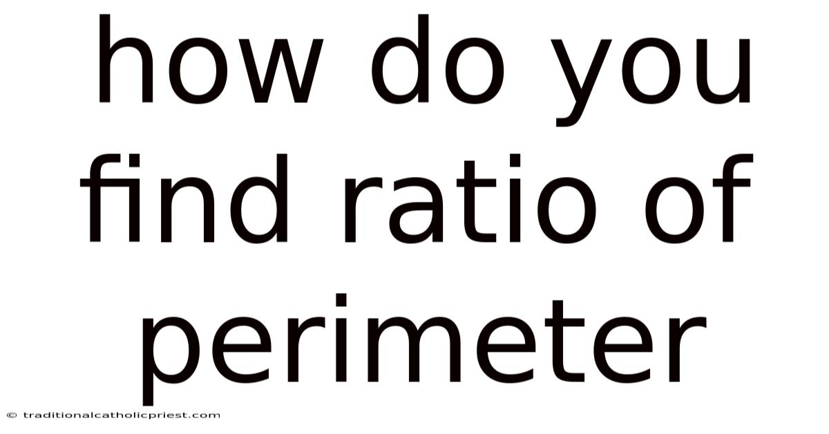 How Do You Find Ratio Of Perimeter