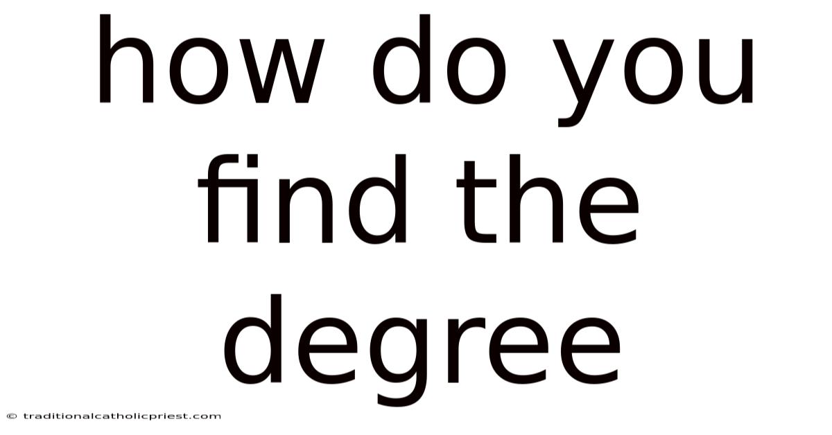 How Do You Find The Degree