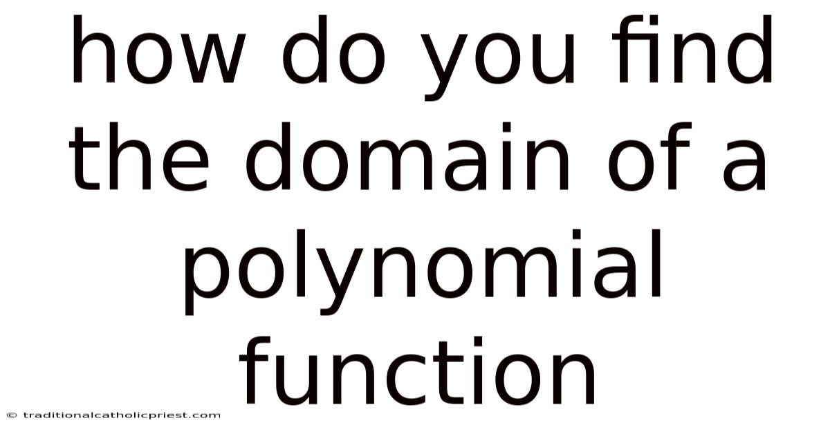 How Do You Find The Domain Of A Polynomial Function