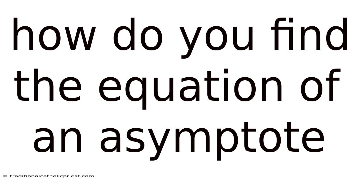 How Do You Find The Equation Of An Asymptote