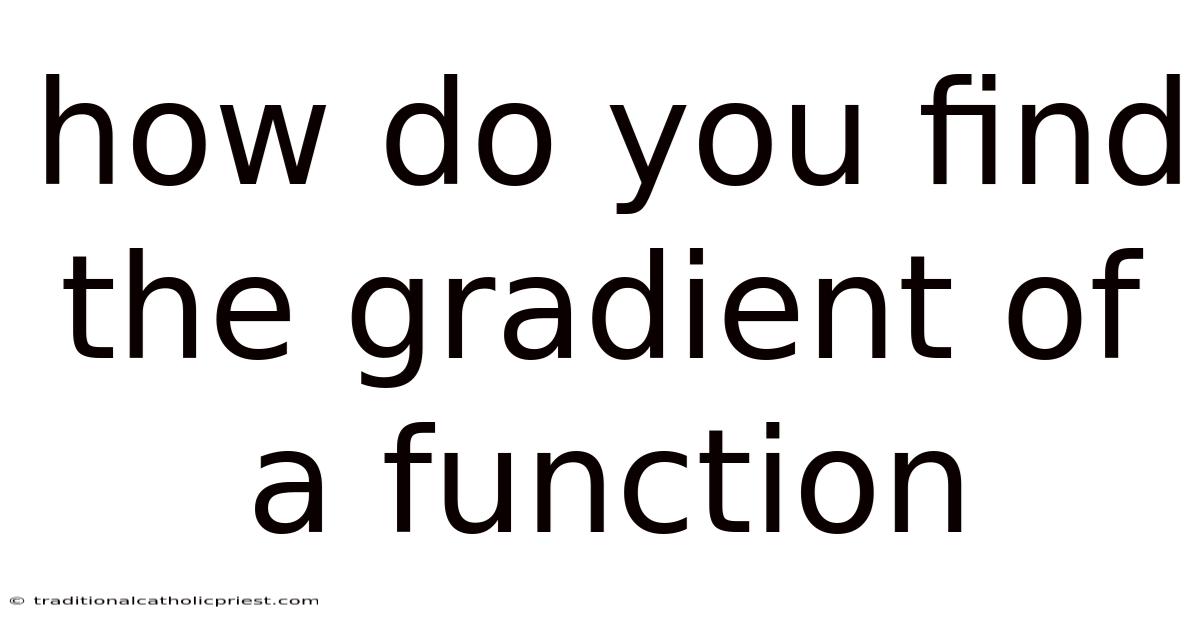 How Do You Find The Gradient Of A Function