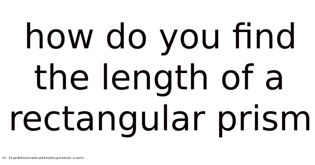 How Do You Find The Length Of A Rectangular Prism