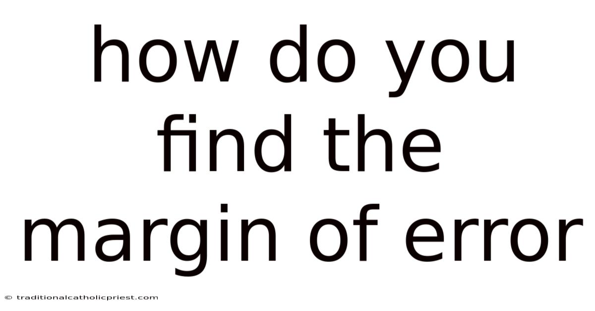 How Do You Find The Margin Of Error
