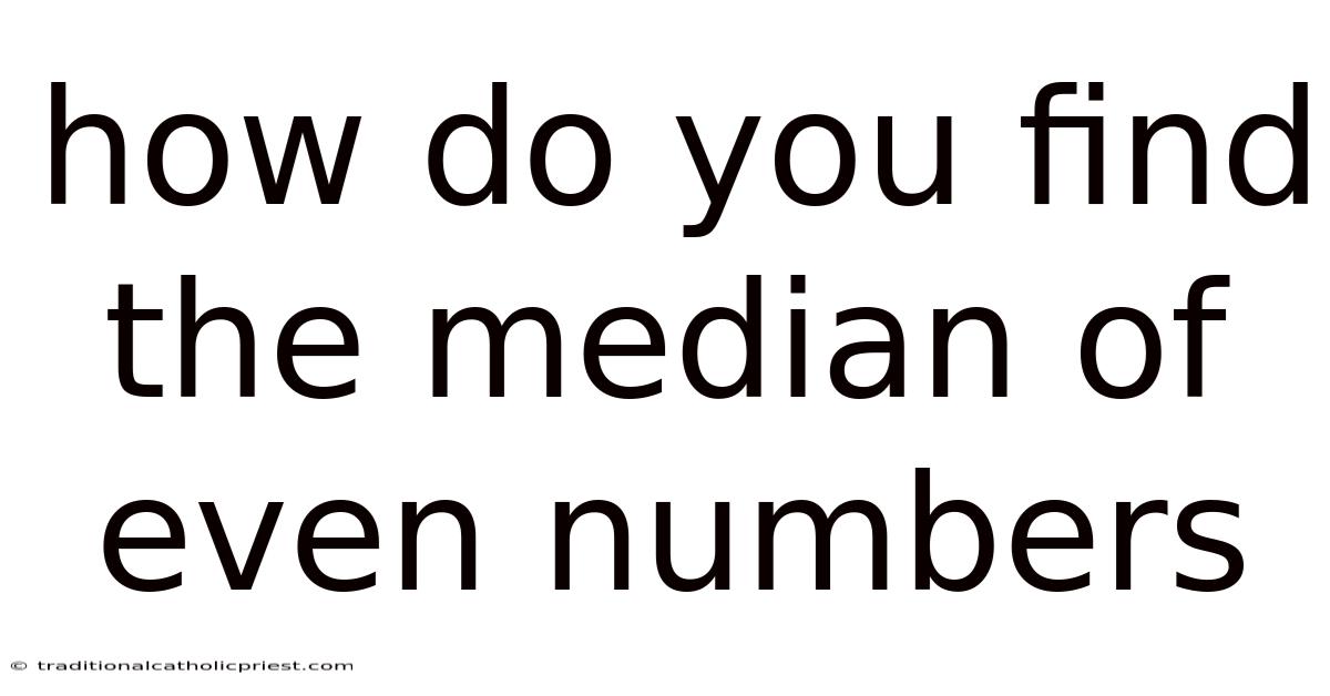 How Do You Find The Median Of Even Numbers