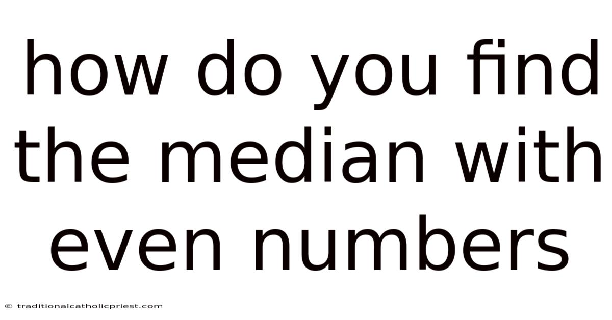How Do You Find The Median With Even Numbers