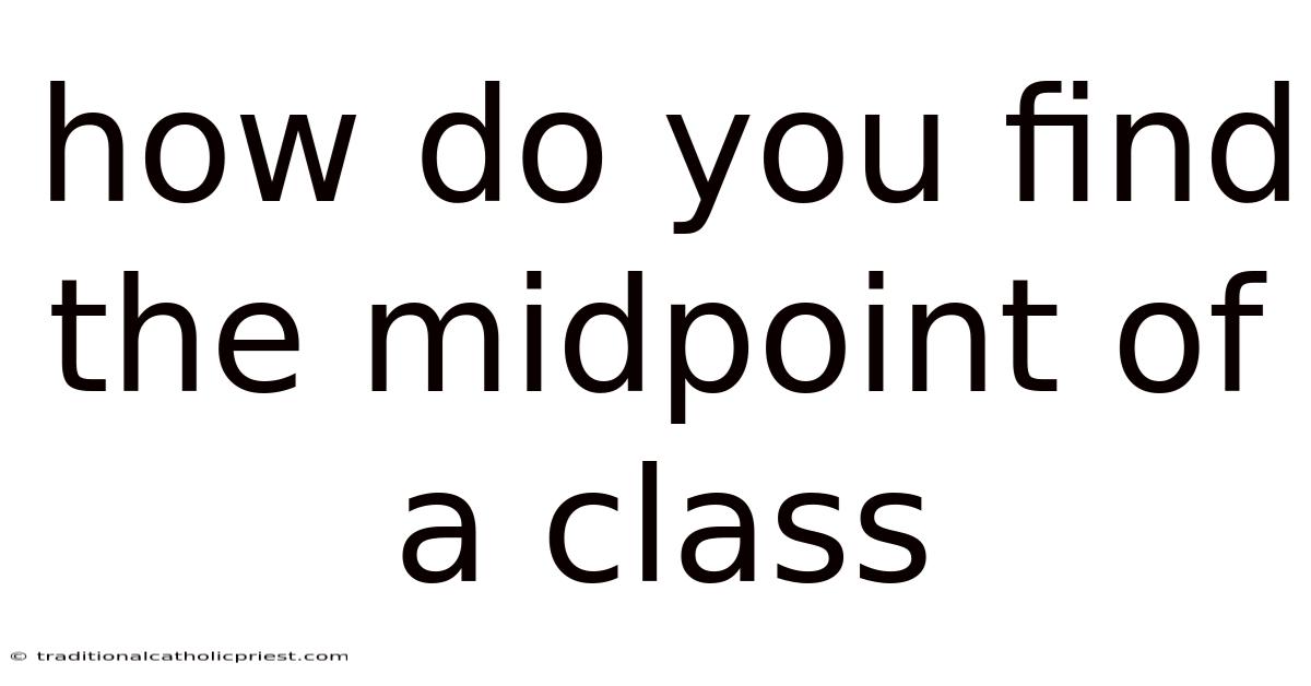 How Do You Find The Midpoint Of A Class