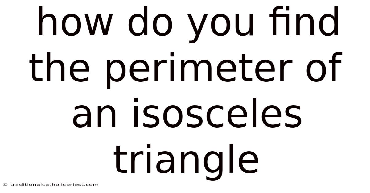 How Do You Find The Perimeter Of An Isosceles Triangle