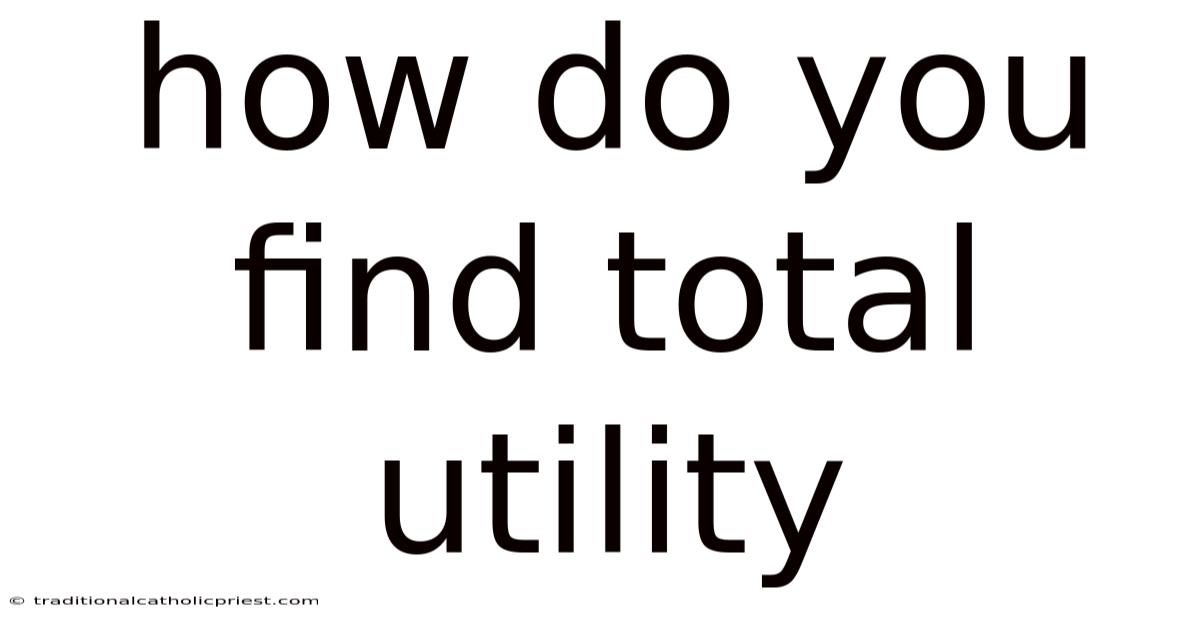 How Do You Find Total Utility