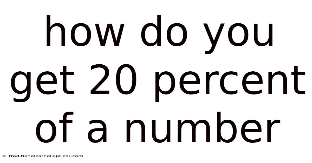 How Do You Get 20 Percent Of A Number