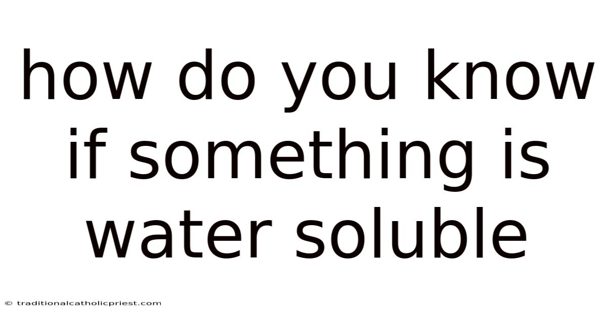 How Do You Know If Something Is Water Soluble