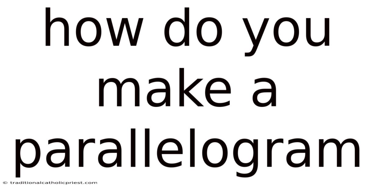 How Do You Make A Parallelogram