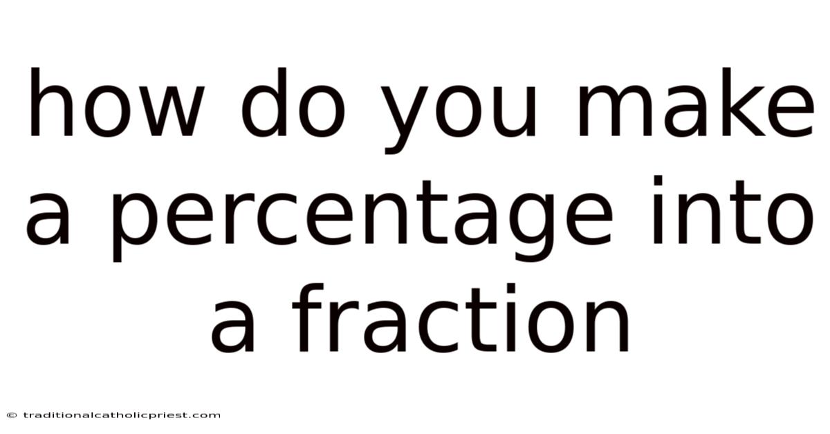 How Do You Make A Percentage Into A Fraction