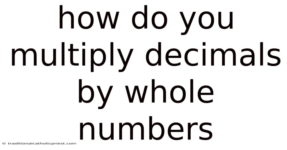 How Do You Multiply Decimals By Whole Numbers