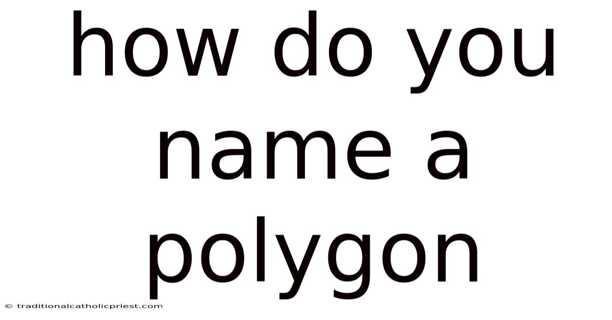 How Do You Name A Polygon