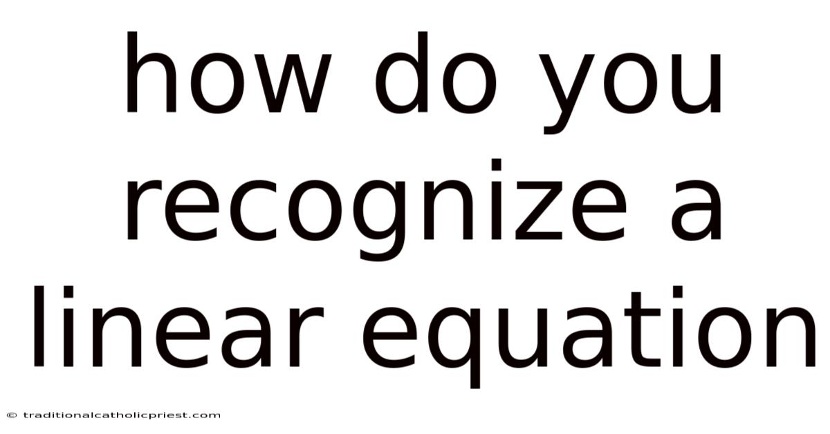 How Do You Recognize A Linear Equation