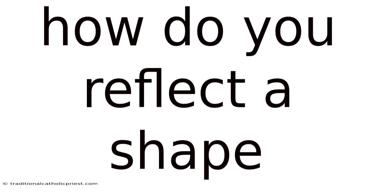 How Do You Reflect A Shape
