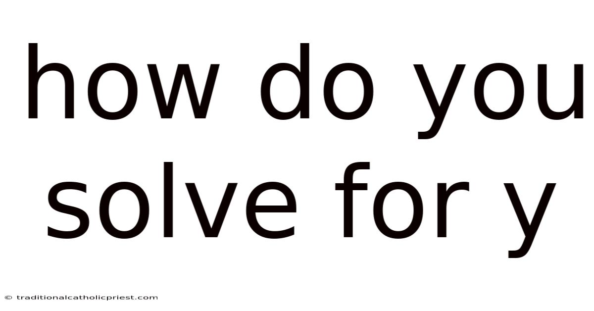 How Do You Solve For Y