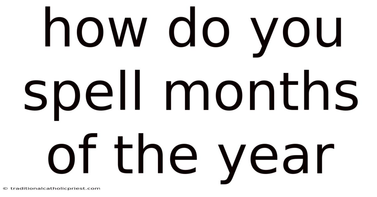 How Do You Spell Months Of The Year