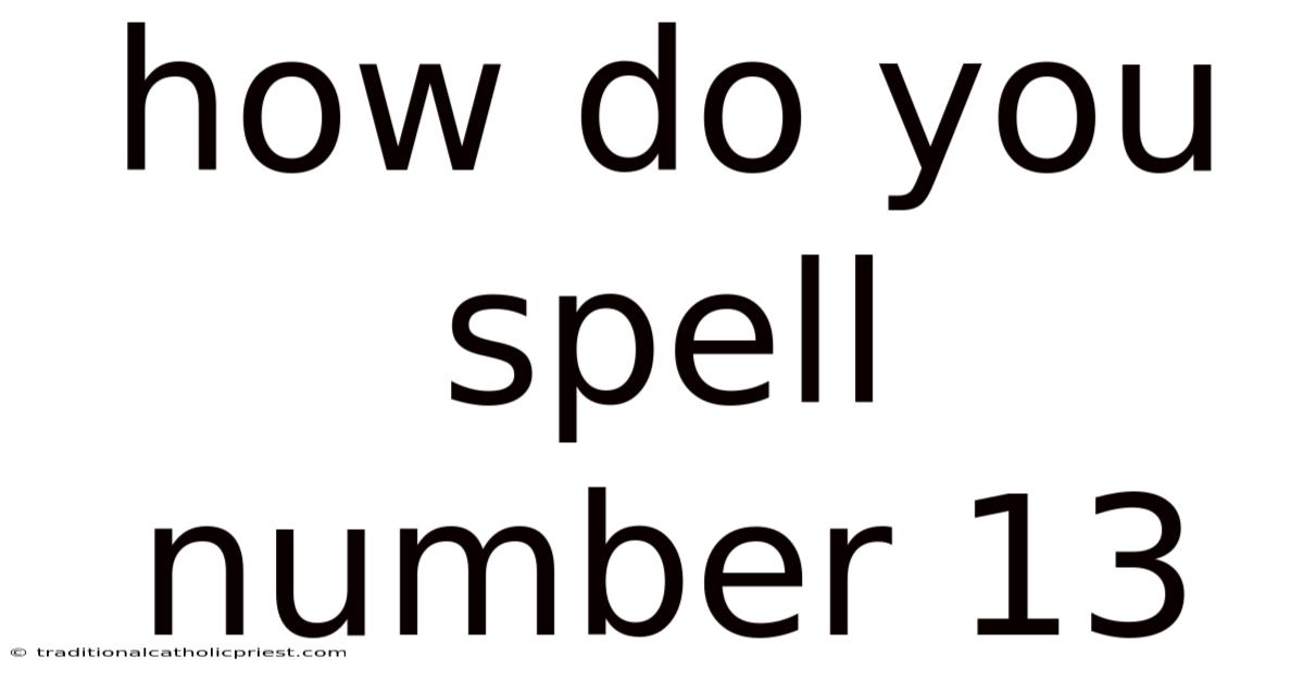 How Do You Spell Number 13