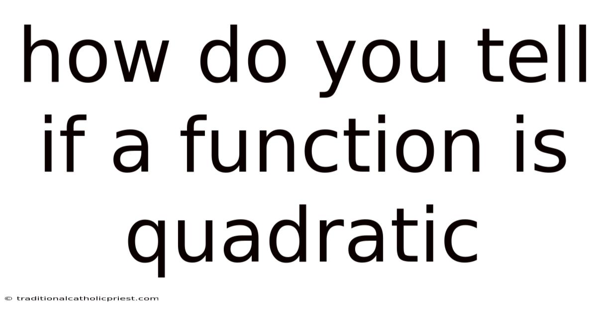 How Do You Tell If A Function Is Quadratic