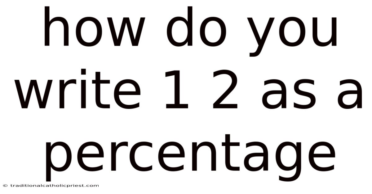How Do You Write 1 2 As A Percentage