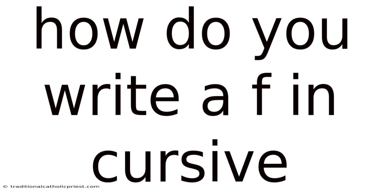 How Do You Write A F In Cursive