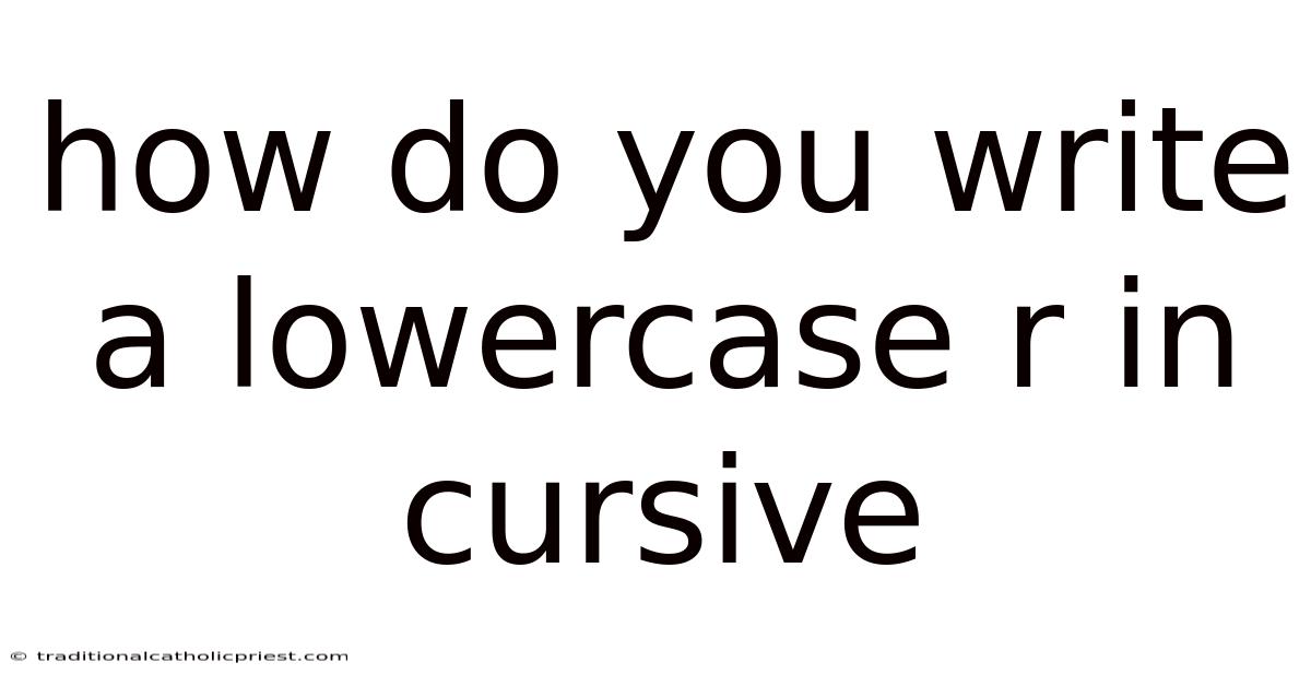 How Do You Write A Lowercase R In Cursive
