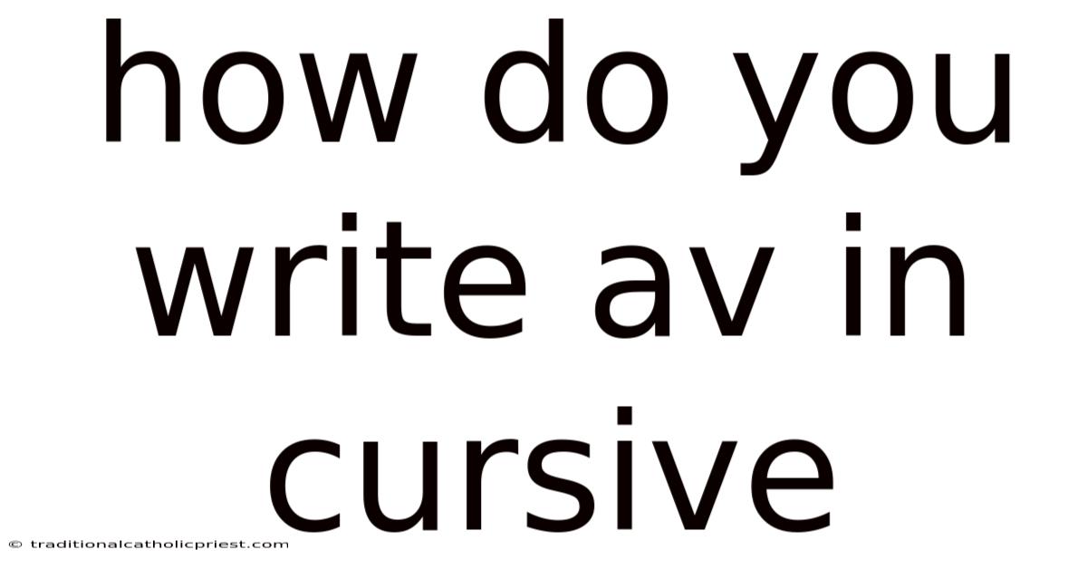 How Do You Write Av In Cursive