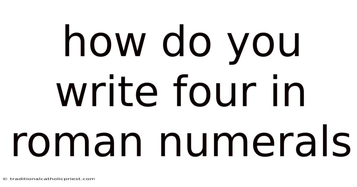 How Do You Write Four In Roman Numerals