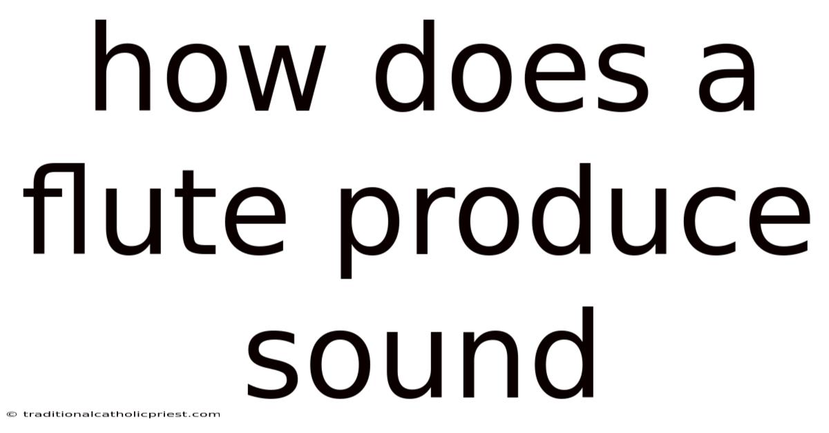 How Does A Flute Produce Sound