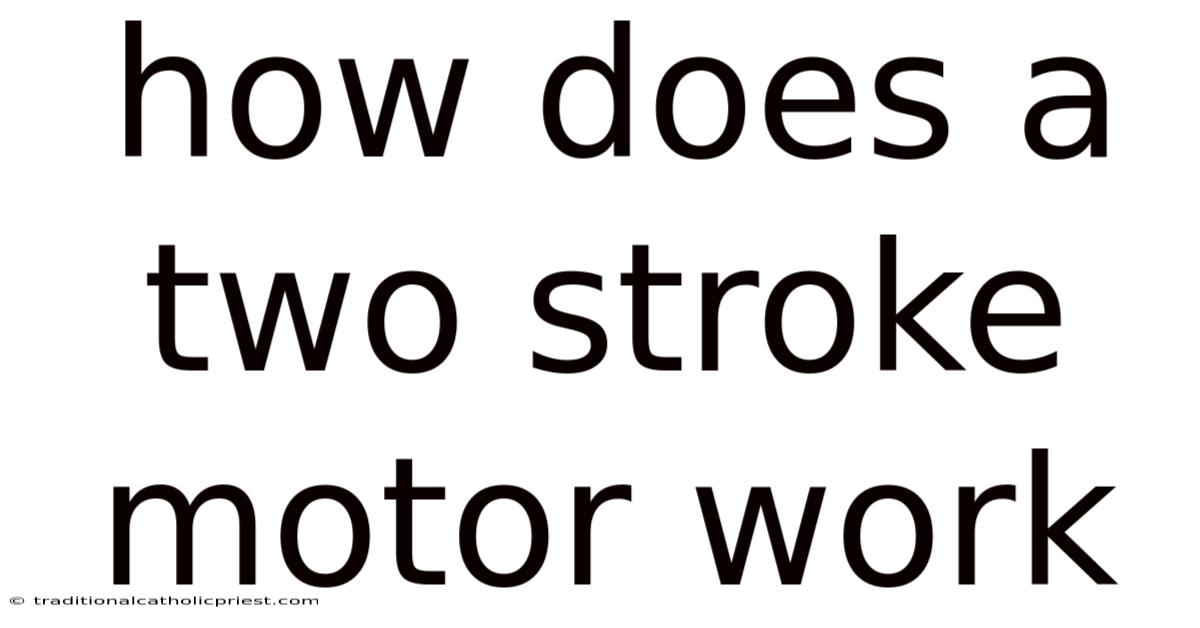 How Does A Two Stroke Motor Work