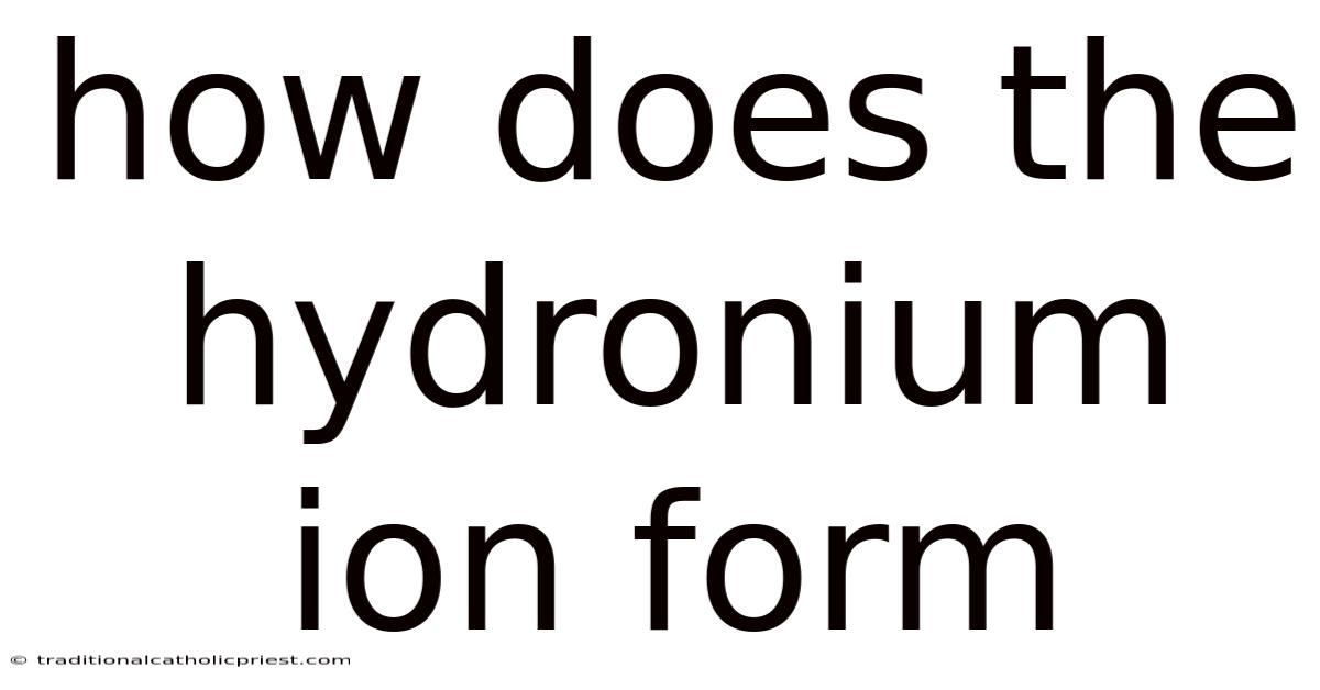 How Does The Hydronium Ion Form