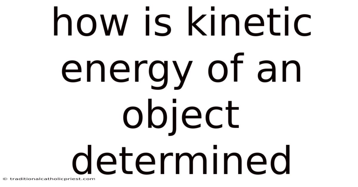 How Is Kinetic Energy Of An Object Determined