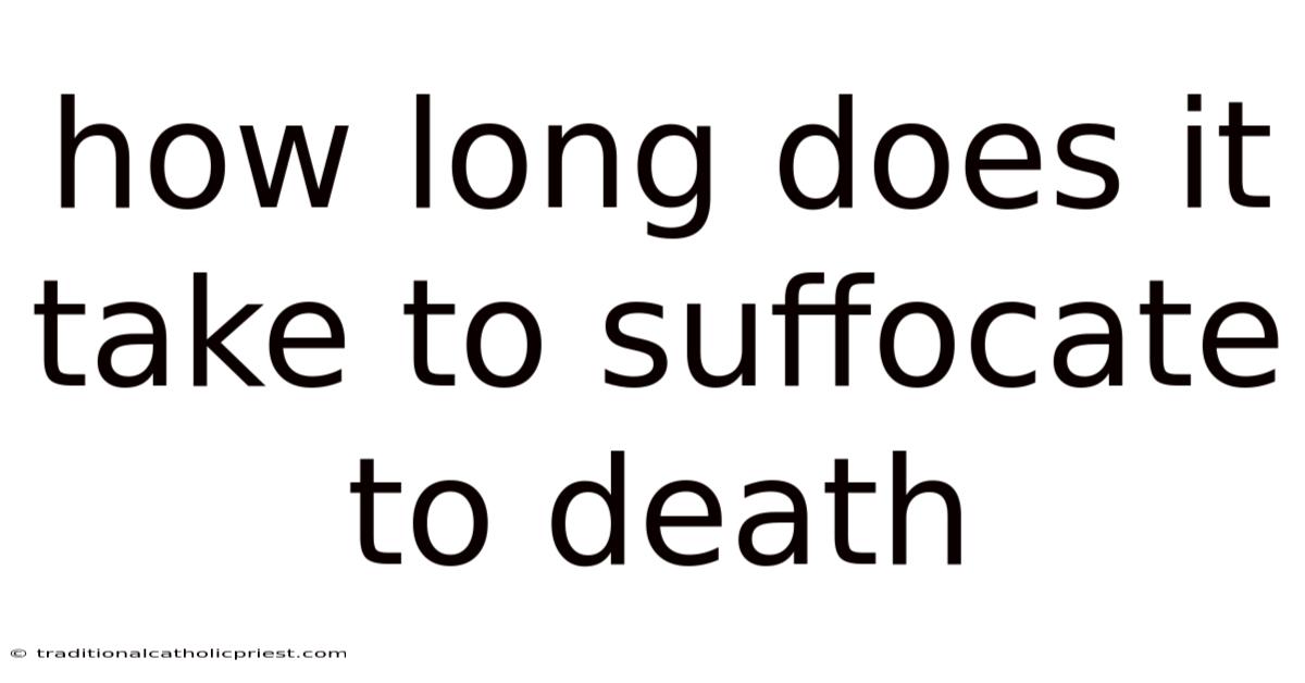 How Long Does It Take To Suffocate To Death