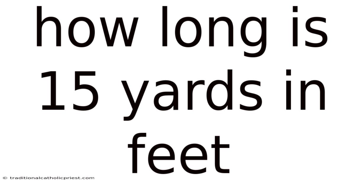 How Long Is 15 Yards In Feet