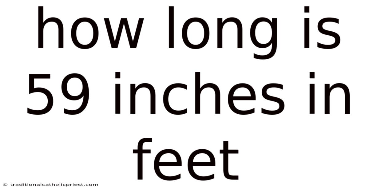 How Long Is 59 Inches In Feet