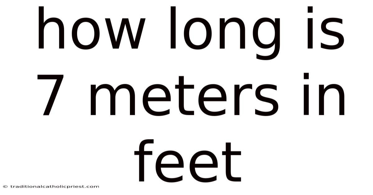 How Long Is 7 Meters In Feet
