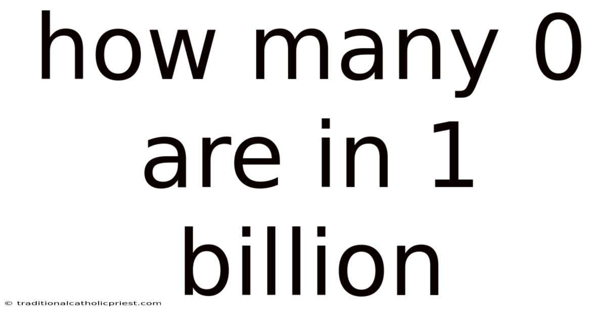 How Many 0 Are In 1 Billion