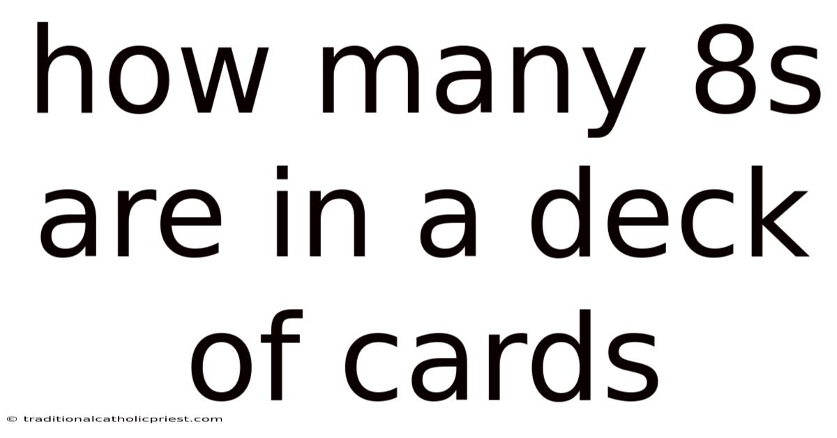 How Many 8s Are In A Deck Of Cards