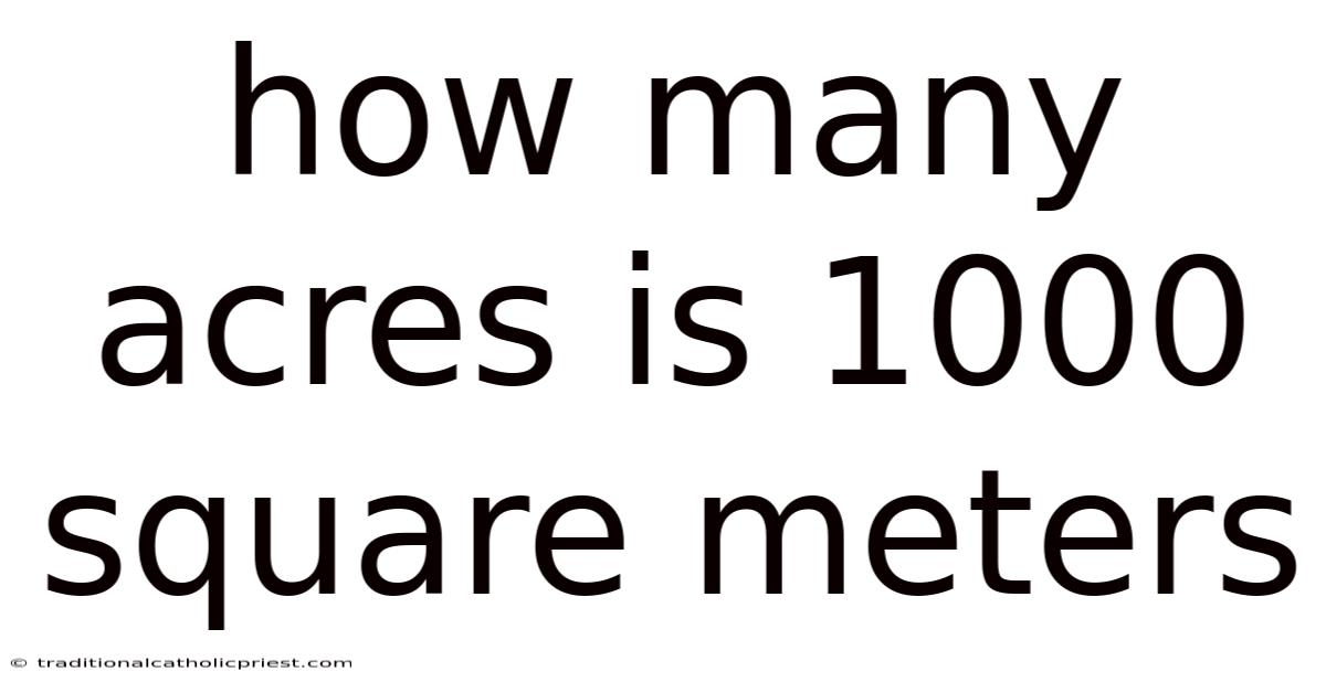 How Many Acres Is 1000 Square Meters