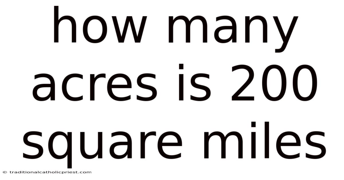 How Many Acres Is 200 Square Miles
