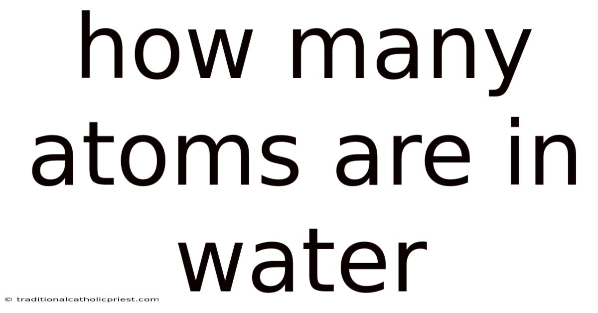 How Many Atoms Are In Water