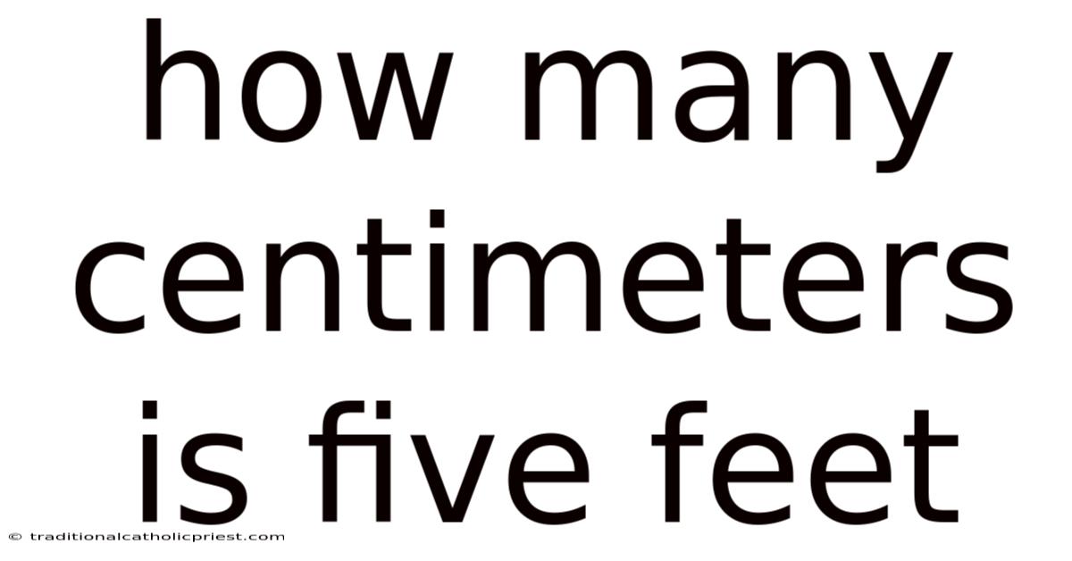 How Many Centimeters Is Five Feet