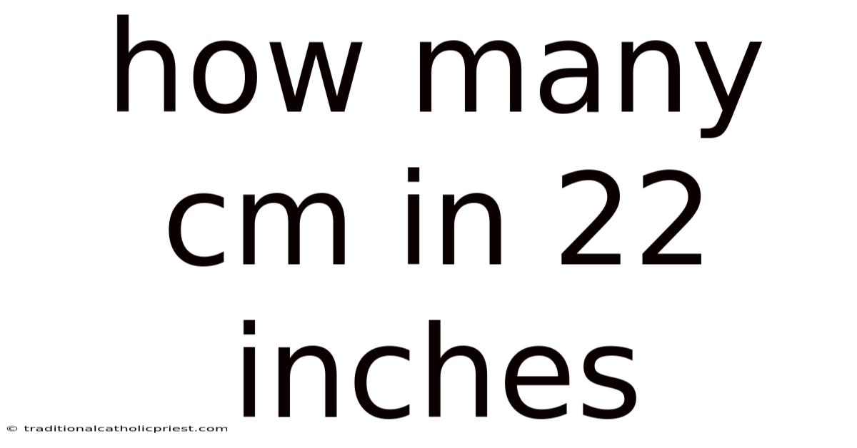 How Many Cm In 22 Inches