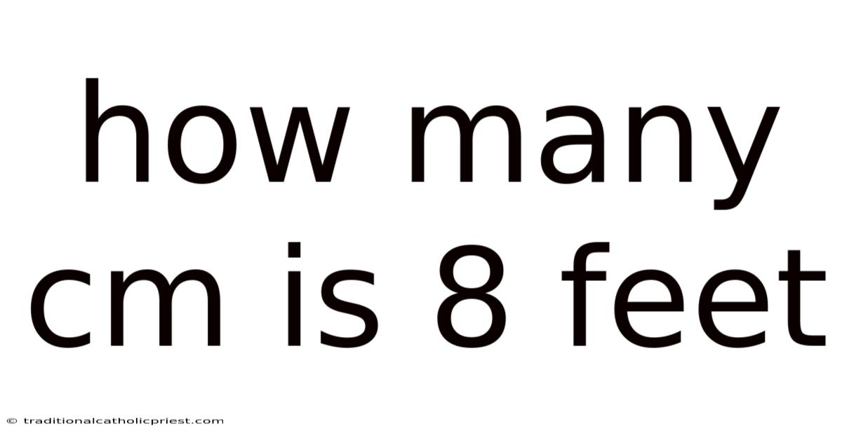 How Many Cm Is 8 Feet