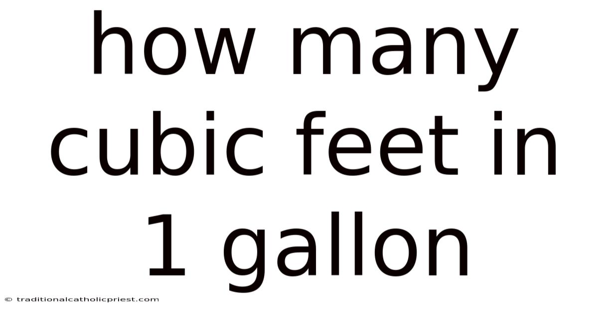 How Many Cubic Feet In 1 Gallon