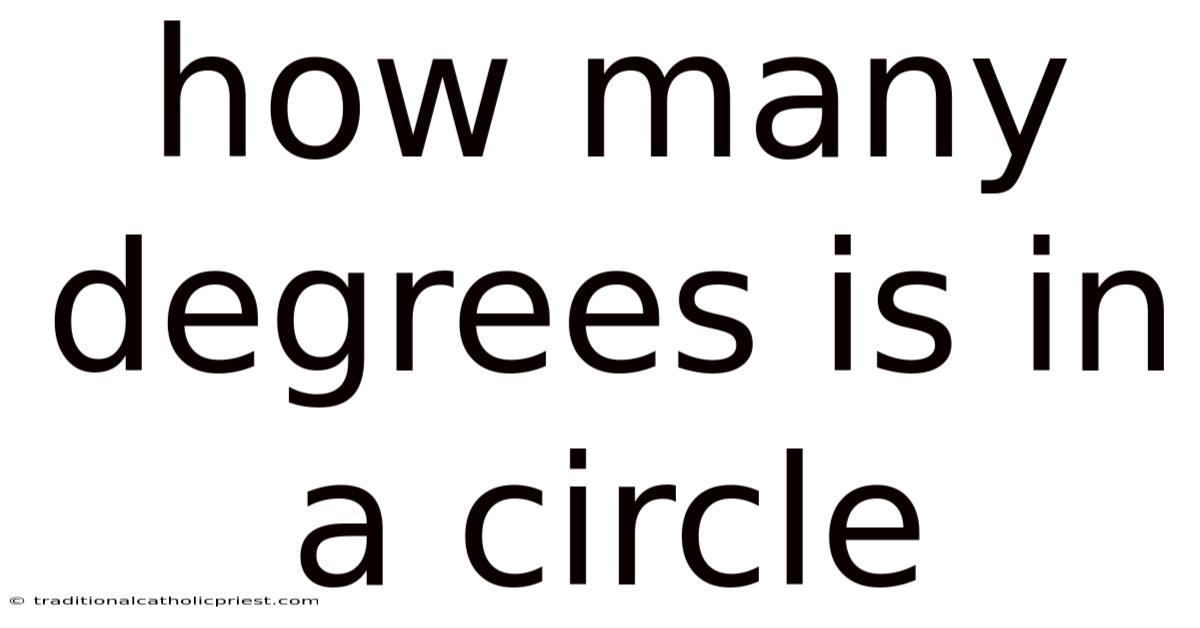 How Many Degrees Is In A Circle