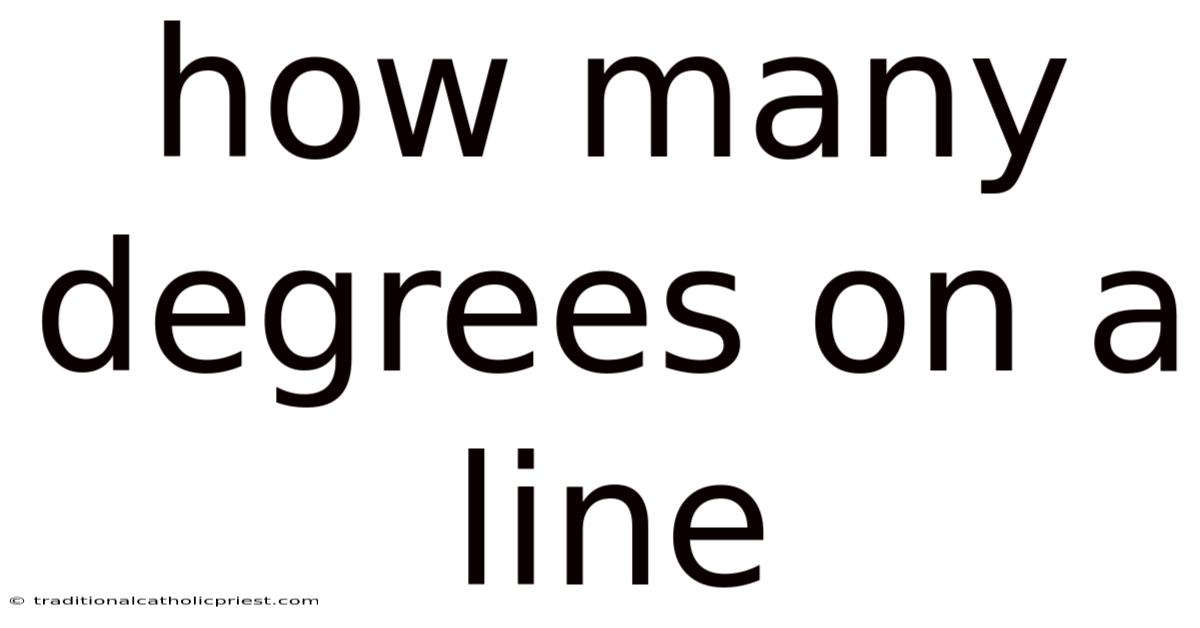 How Many Degrees On A Line