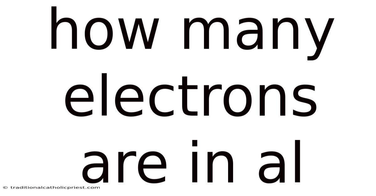 How Many Electrons Are In Al