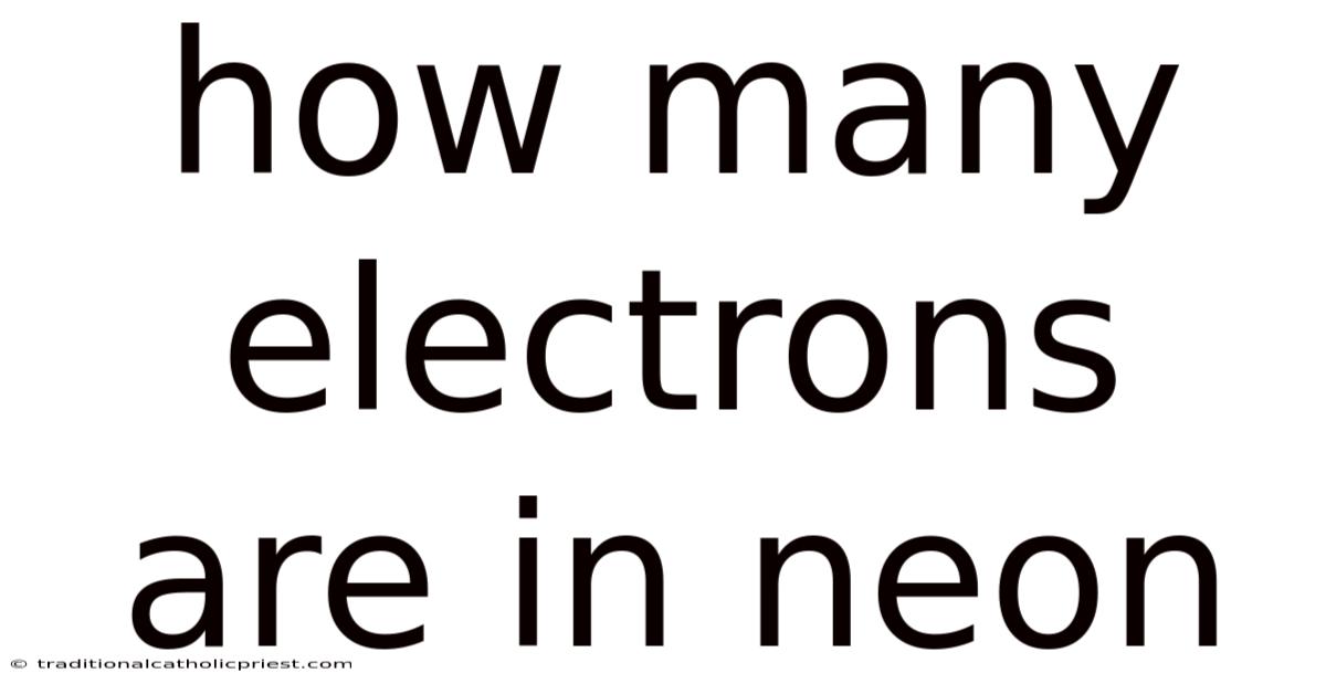 How Many Electrons Are In Neon